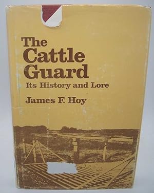 The Cattle Guard: Its History and Lore