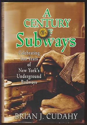 Bild des Verkufers fr A CENTURY OF SUBWAYS Celebrating 100 Years of New York's Underground Railways zum Verkauf von Easton's Books, Inc.