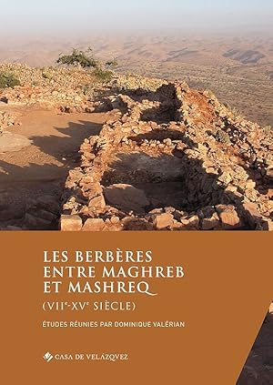 Seller image for Les Berbres entre Maghreb et Mashreq (VIIe-XVe sicle) for sale by Librairie Orientaliste Al Qaraouiyin