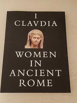 Imagen del vendedor de I, Claudia: Women in Ancient Rome a la venta por rareviewbooks