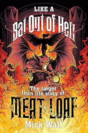 Bild des Verkufers fr Like a Bat Out of Hell: The Larger than Life Story of Meat Loaf zum Verkauf von WeBuyBooks