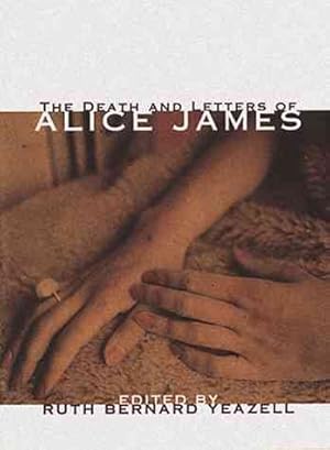 Seller image for Death & Letters of Alice James : Selected Correspondence for sale by GreatBookPrices