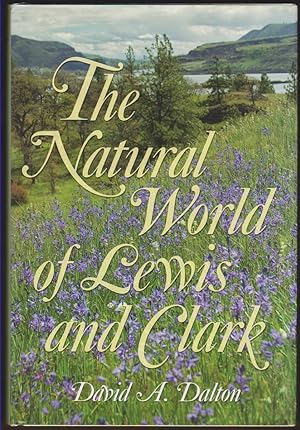Immagine del venditore per THE NATURAL WORLD OF LEWIS AND CLARK venduto da Easton's Books, Inc.