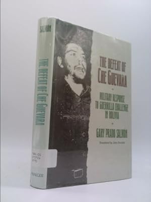 Imagen del vendedor de The Defeat of Che Guevara: Military Response to Guerrilla Challenge in Bolivia a la venta por ThriftBooksVintage