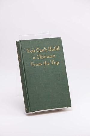 Seller image for You Can't Build a Chimney from the Top: The South through the Eyes of a Negro Educator [SIGNED AND INSCRIBED] for sale by Babylon Revisited Rare Books