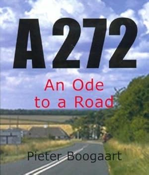 Seller image for A272: An Ode to a Road for sale by WeBuyBooks