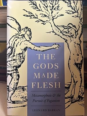 Imagen del vendedor de The Gods Made Flesh: Metamorphosis and the Pursuit of Paganism. a la venta por Fundus-Online GbR Borkert Schwarz Zerfa
