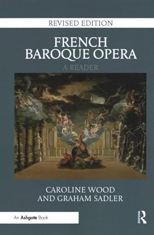 Image du vendeur pour French Baroque Opera : A Reader mis en vente par GreatBookPricesUK