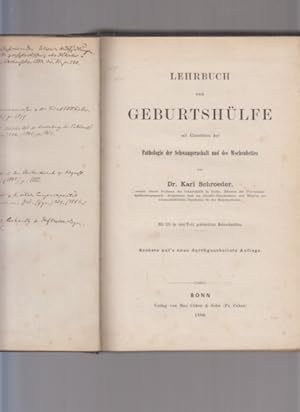 Bild des Verkufers fr Lehrbuch der Geburtshlfe mit Einschluss der Pathologie der Schwangerschaft und des Wochenbettes. Von Dr. Karl Schroeder. Mit 118 in den Text gedruckten Holzschnitten. Sechste auf's neue durchgearbeitete Auflage. zum Verkauf von Fundus-Online GbR Borkert Schwarz Zerfa