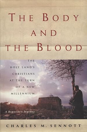 The Body And The Blood: The Holy Land's At The Turn Of A New Millennium.