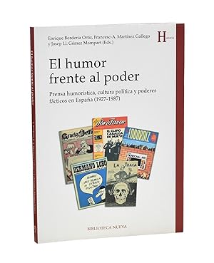Bild des Verkufers fr EL HUMOR FRENTE AL PODER. PRENSA HUMORSTICA, CULTURA POLTICA Y PODERES FCTICOS EN ESPAA (1927-1987) zum Verkauf von Librera Monogatari