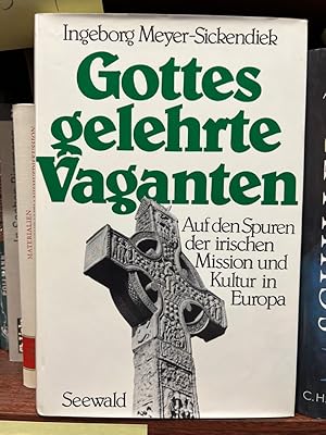 Seller image for Gottes gelehrte Vaganten. Auf den Spuren der irischen Mission und Kultur in Europa for sale by Fundus-Online GbR Borkert Schwarz Zerfa