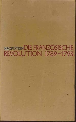Die Französische Revolution 1789-1793. Einleitung Johannes Nohl. Einzig berechtige Ausgabe von Gu...