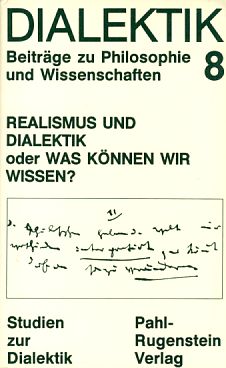 Realismus und Dialektik oder was können wir wissen?. Dialektik, 8.