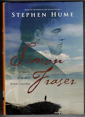 Seller image for Simon Fraser: In Search of Modern British Columbia for sale by Ainsworth Books ( IOBA)