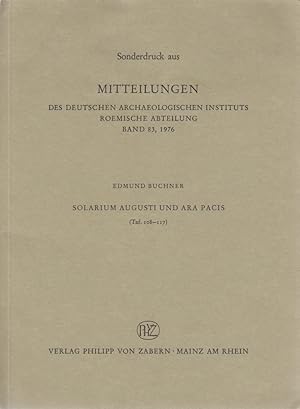 Bild des Verkufers fr Solarium Augusti und Ara Pacis. [Aus: Mitteilungen des Deutschen Archaeologischen Instituts, Roem. Abt., Bd. 83, 1976]. zum Verkauf von Fundus-Online GbR Borkert Schwarz Zerfa