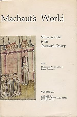 Bild des Verkufers fr Machaut's World: Science and Art in the Fourteenth Century. Ed by Madeleine Pelner Cosman. Conf Held by N.Y. Acad of Sciences, Dec 2-3, 1977. Co-Spo . of the New York Academy of Sciences, V. 314.) zum Verkauf von Fundus-Online GbR Borkert Schwarz Zerfa