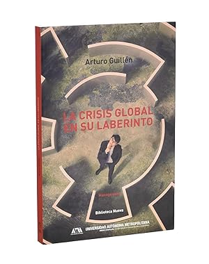 Image du vendeur pour LA CRISIS GLOBAL EN SU LABERINTO mis en vente par Librera Monogatari