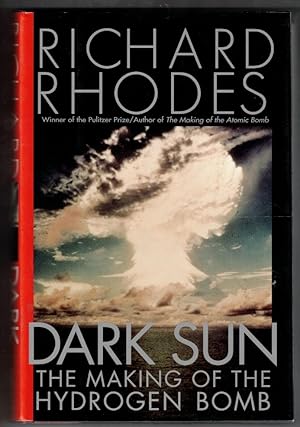 Dark Sun The Making of the Hydrogen Bomb