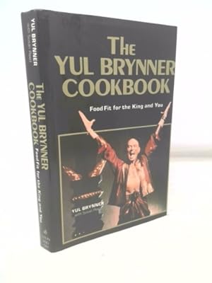 Immagine del venditore per The Yul Brynner Cookbook: Food Fit for the King and You venduto da ThriftBooksVintage