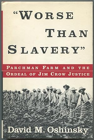 Bild des Verkufers fr Worse Than Slavery" Parchman Farm and the Ordeal of Jim Crow Justice zum Verkauf von Between the Covers-Rare Books, Inc. ABAA