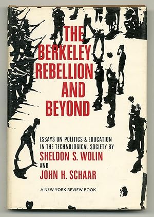 Imagen del vendedor de The Berkeley Rebellion and Beyond: Essays on Politics and Education in the Technological Society a la venta por Between the Covers-Rare Books, Inc. ABAA