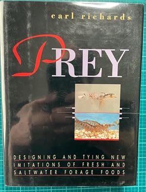 Bild des Verkufers fr PREY: Designing and Tying New Imitations of Fresh and Saltwater Forage Foods zum Verkauf von NorthStar Books