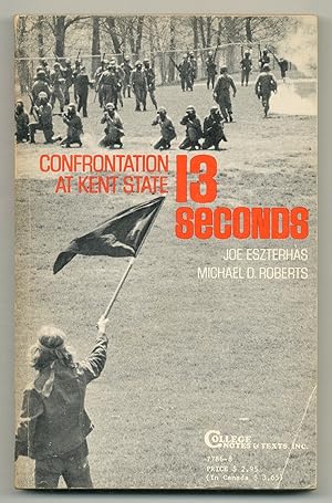 Imagen del vendedor de Thirteen Seconds: Confrontation at Kent State a la venta por Between the Covers-Rare Books, Inc. ABAA