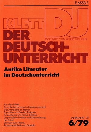 Seller image for Der Deutschunterricht - 31. Jahrgang Heft 6/79 - Antike Literatur im Deutschunterricht for sale by Versandantiquariat Nussbaum