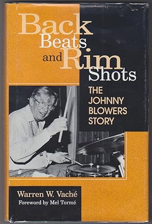 Seller image for Back Beats And Rim Shots. The Johnny Blowers Story for sale by Beasley Books, ABAA, ILAB, MWABA