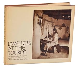 Bild des Verkufers fr Dwellers at the Source: Southwestern Indian Photographs of A.C. Vroman, 1895-1904 zum Verkauf von Jeff Hirsch Books, ABAA