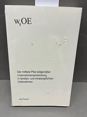 w.OE : der mittlere Pfad zeitgemäßer Unternehmensentwicklung in familien- und inhabergeführten Un...