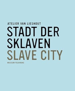 Bild des Verkufers fr Atelier van Lieshout: Slave City: Katalog zur Ausstellung im Museum Folkwang, Essen, 2008. Dtsch.-Engl. [anlsslich der Ausstellung Atelier van Lieshout: Die Stadt der Sklaven ; 25. April - 6. Juli 2008, Museum Folkwang, Essen] zum Verkauf von Antiquariat Mander Quell