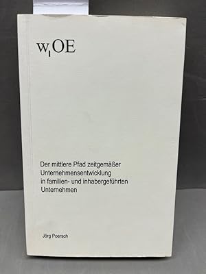 w.OE : der mittlere Pfad zeitgemäßer Unternehmensentwicklung in familien- und inhabergeführten Un...