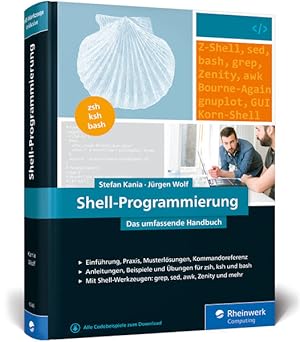 Bild des Verkufers fr Shell-Programmierung: Das umfassende Handbuch. Fr Bourne-, Korn- und Bourne-Again-Shell (bash). Ideal fr alle UNIX-Administratoren (Linux, macOS) Das umfassende Handbuch. Fr Bourne-, Korn- und Bourne-Again-Shell (bash). Ideal fr alle UNIX-Administratoren (Linux, macOS) zum Verkauf von Antiquariat Mander Quell