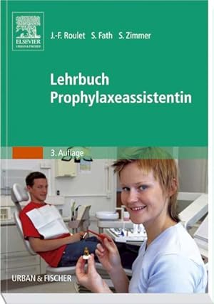 Image du vendeur pour Lehrbuch Prophylaxeassistentin Jean-Franois Roulet ; Susanne Fath ; Stefan Zimmer mis en vente par Antiquariat Mander Quell