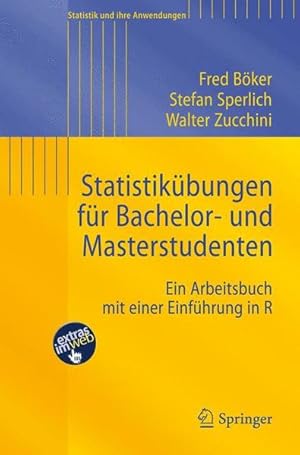 Seller image for Statistikbungen fr Bachelor- und Masterstudenten: Ein Arbeitsbuch mit einer Einfhrung in R (Statistik und ihre Anwendungen) Ein Arbeitsbuch mit einer Einfhrung in R for sale by Antiquariat Mander Quell