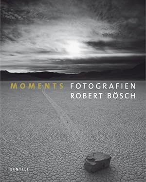 Seller image for Robert Bsch. Moments: Landscape Photography as Art Form: An Homage to Nature for sale by Antiquariat Mander Quell