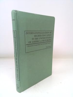 Immagine del venditore per Internationalization of Higher Education in the United States of America and Europe: A Historical, Comparative, and Conceptual Analysis venduto da ThriftBooksVintage