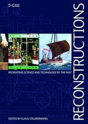 Bild des Verkufers fr Reconstructions: Recreating Science and Technology of the Past zum Verkauf von WeBuyBooks