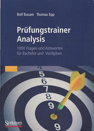 Seller image for Prfungstrainer Analysis : 1000 Fragen und Antworten fr Bachelor und Vordiplom. Rolf Busam ; Thomas Epp for sale by Schrmann und Kiewning GbR