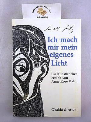 Seller image for Ich mach mir mein eigenes Licht : Josef Seidl-Seitz - Ein deutsches Knstlerleben. for sale by Chiemgauer Internet Antiquariat GbR