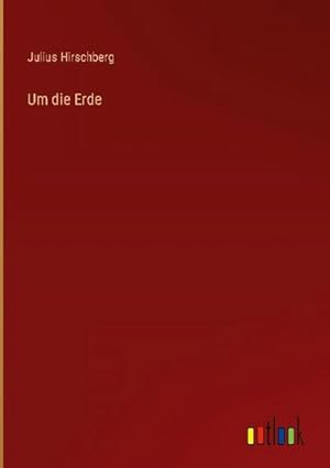 Seller image for Um die Erde for sale by BuchWeltWeit Ludwig Meier e.K.