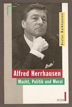 Imagen del vendedor de Alfred Herrhausen. Macht, Politik und Moral. ( ECON Praxis). a la venta por Gabis Bcherlager