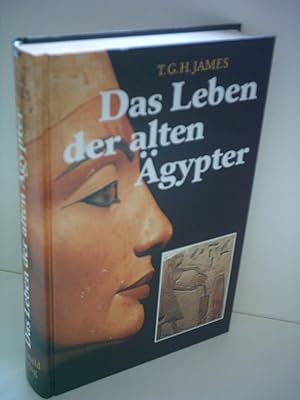 T. G. H. James: Das Leben der alten Ägypter