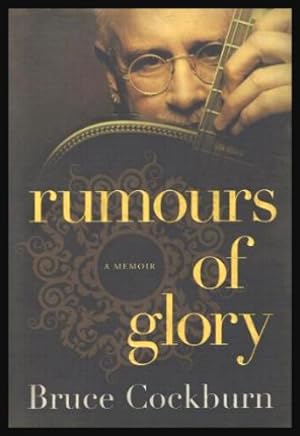 RUMOURS OF GLORY - A Memoir