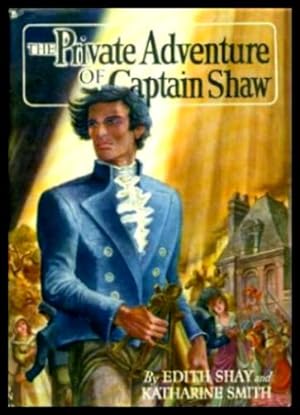Seller image for THE PRIVATE ADVENTURE OF CAPTAIN SHAW for sale by W. Fraser Sandercombe