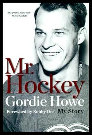 Seller image for MR. HOCKEY - My Story for sale by W. Fraser Sandercombe