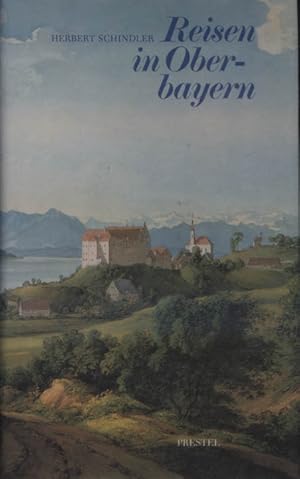 Reisen in Oberbayern : Kunstfahrten zwischen Donau u. Alpen. [mit Ausfaltkarte]