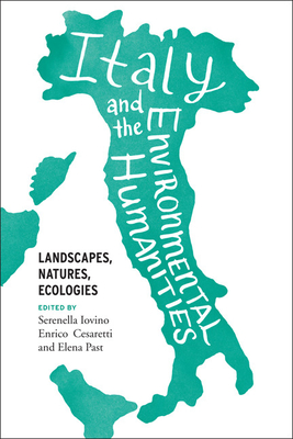 Seller image for Italy and the Environmental Humanities: Landscapes, Natures, Ecologies (Paperback or Softback) for sale by BargainBookStores
